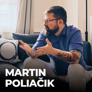 #168: Martin Poliačik – Proč je dnes tak velký rozdíl mezi Čechy a Slováky?