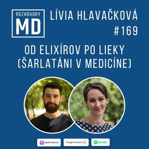 #169 Lívia Hlavačková - Od elixírov po lieky (šarlatáni v medicíne)