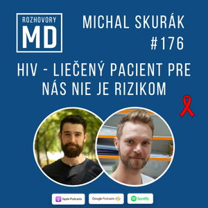 #176 HIV - liečený pacient pre nás nie je rizikom - Michal Skurák