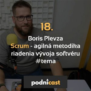 18. Boris Plevza: Scrum - agilná metodika riadenia vývoja softvéru #tema