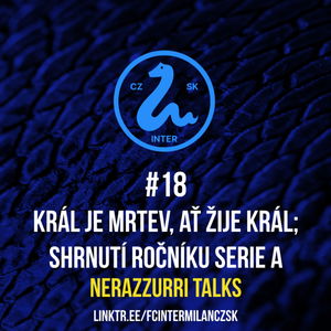 #18 Král je mrtev, ať žije král; shrnutí ročníku Serie A