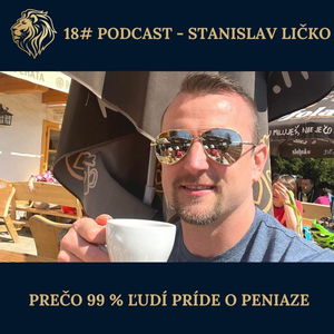 18 PODCAST - Prečo 99 % ľudí príde o svoje peniaze