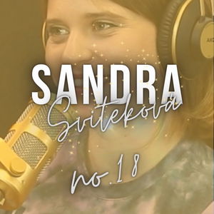 # 18: SANDRA Sviteková: ,Ja na YouTube nezarábam tak, že by som nemusela brať spolupráce.”