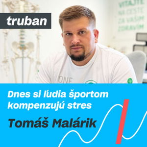 19. Ako sa cítiť lepšie vo svojom tele? | Tomáš Malárik z Fyzio Klinik – Michal Truban Podcast