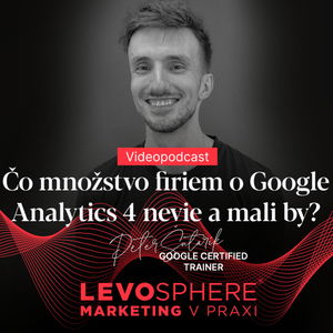 #196 VIDEOPODCAST: Čo množstvo firiem o Google Analytics 4 nevie a mali by?