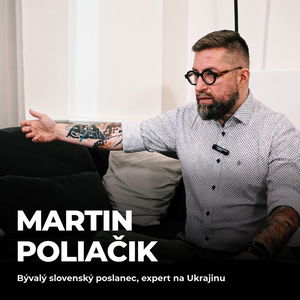 #199: Martin Poliačik – Červené linie jsme měli Rusku dávat my