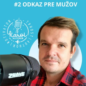 #2 Karol Pittner - Odkaz pre každého muža i princa