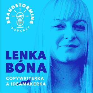 #2 Lenka Bóna - Copywriterka a ideamakerka