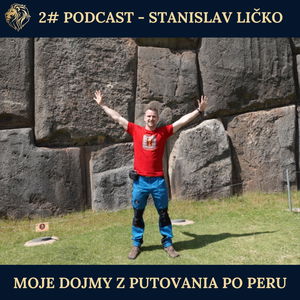 2# PODCAST - Moje dojmy z putovania po Peru