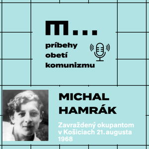 2. príbehy obetí komunizmu - Michal Hamrák