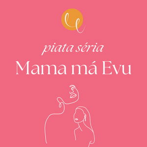 #20 - MAMA MÁ EVU: Život na divokom západe s maminou Máriou 