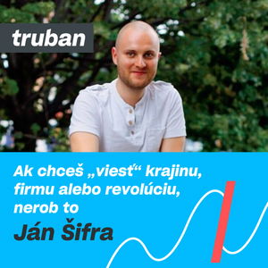 20. O podnikaní v ČSR, rytmoch života a slovenskej dedine | Ján Šifra – Michal Truban Podcast