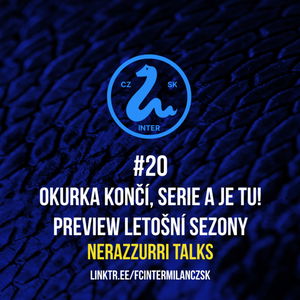 #20 Okurka končí, Serie A je tu! Preview letošní sezony