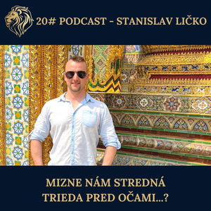 20# PODCAST - Mizne nám stredná trieda pred očami...?