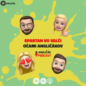 #20 | SPARTAN VO VALČI OČAMI ANGLIČÁKOV | ANGLIČÁK PODCAST