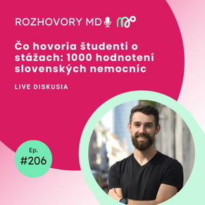 #206 Čo hovoria študenti o stážach: 1000 hodnotení slovenských nemocníc