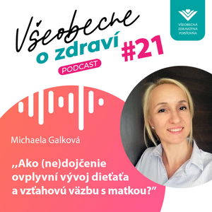 #21 Michaela Galková: Ako (ne)dojčenie ovplyvní vývoj dieťaťa a vzťahovú väzbu s matkou?