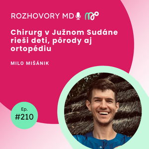 #210 Chirurg v Južnom Sudáne rieši deti, pôrody, aj ortopédiu