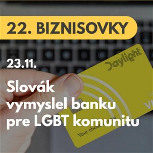 22. BIZNISOVKY (23.11.): Slovák vymyslel banku pre ľudí z LGBT komunity. Začala fungovať v USA #news