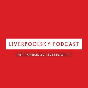 #22 Prestupy, Comunity Shield, úvodné ligové kolo a všetko okolo LFC