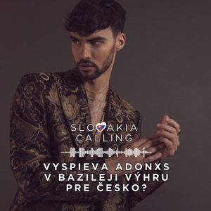 #22 Vyspieva ADONXS v Bazileji výhru pre Česko?