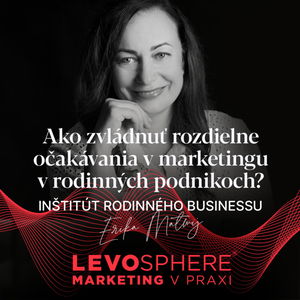 #225: Ako zvládnuť rozdielne očakávania v marketingu v rodinných podnikoch?