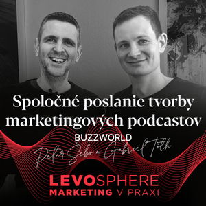 #229 Buzzworld: Spoločné poslanie tvorby marketingových podcastov