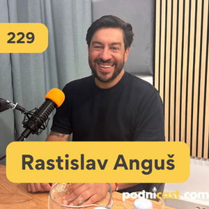 229. Rastislav Anguš (4 Sochy): Gastrobiznis je iba pre masochistov