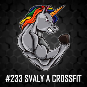 #233: Hypertrofie vs. CrossFit – Jak efektivní je CrossFit pro nabírání svalové hmoty?