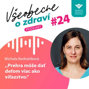 # 24 Michala Bednáriková: Prehra môže dať deťom viac ako víťazstvo