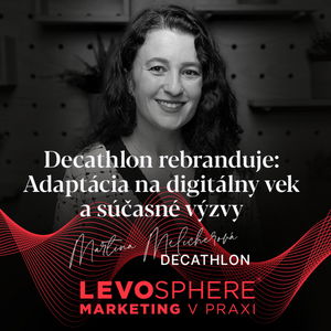 #241 Decathlon rebranduje: Adaptácia na digitálny vek a súčasné výzvy