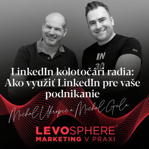 #245 LinkedIn kolotočári radia: Ako využiť LinkedIn pre vaše podnikanie