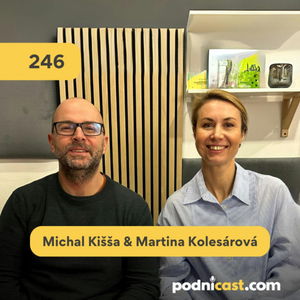 246. Michal Kišša & Martina Kolesárová (Nadácia Pontis): Dostanete viac, ako dáte. Ako na strategickú filantropiu?