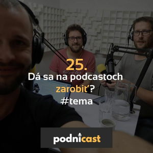 25. Dá sa na podcastoch zarobiť? #tema