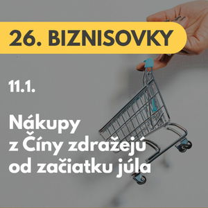 26. BIZNISOVKY (11.1.): Ceny nákupov z Číny zdražejú až od júla. Slováci investujú menej ako míňajú na stávky #news