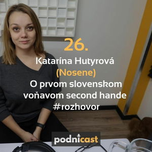 26. Katarína Hutyrová (NOSENE): O prvom slovenskom voňavom second hande #rozhovor