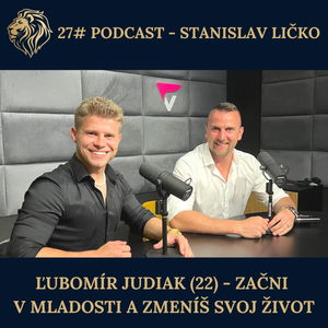 27# PODCAST - Ľubomír Judiak (22) - Začni v mladosti a zmeníš svoj život