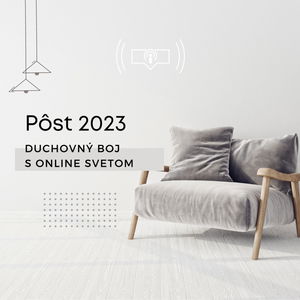 #27 Pôst: Rozmer duchovného boja s online svetom