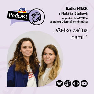 #27 | Radka Mikšík a Natália Blahová | dm podcast Slovensko