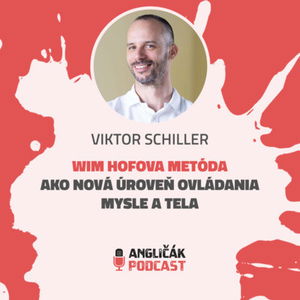 #27 | WIM HOFOVA METÓDA AKO NOVÁ ÚROVEŇ OVLÁDANIA SVOJEJ MYSLE A TELA | ANGLIČÁK PODCAST