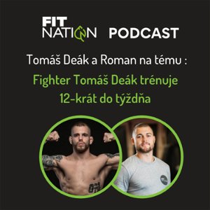 #28 Fighter Tomáš Deák trénuje 12-krát do týždňa
