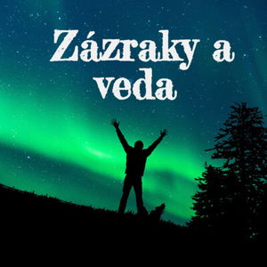 #28 - Zázraky a veda 