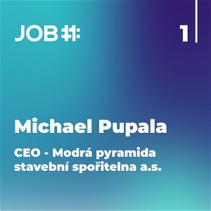 #29 Michael Pupala - 1.díl - CEO - Modrá pyramida stavební spořitelna, a.s.