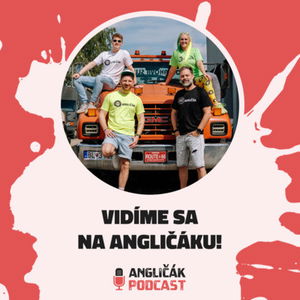 #29 | VIDÍME SA NA ANGLIČÁKU | ANGLIČÁK PODCAST