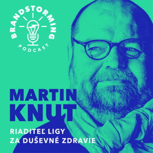 #3 Martin Knut - Riaditeľ Ligy za duševné zdravie