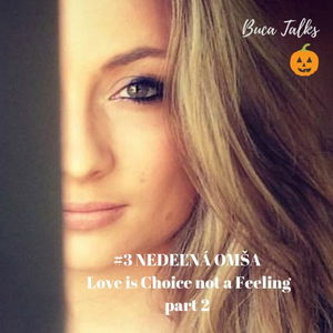 #3 Nedeľná Omša - Love Is A Choice Not A Feeling part 2