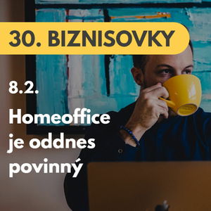 30. BIZNISOVKY (8.2.): Ak sa to dá, musíte pracovať z domu. Homeoffice už je možnosť, ale nariadenie #news