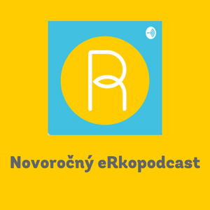 30. Novoročný eRkopodcast