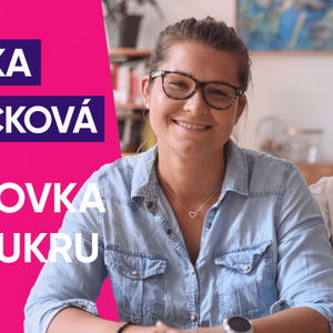 #32: Monika Němečková o cukrovce bez cukru