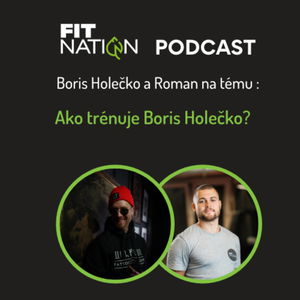 #34 Ako trénuje Boris Holečko (slepacibujon)?